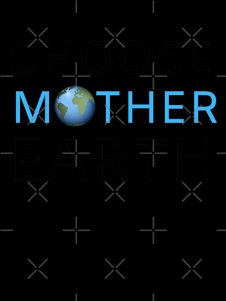 Choose Mother Earth by Oreo2020 Creations