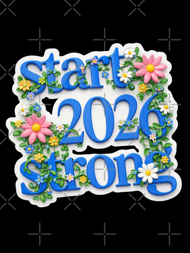 Start 2026 Strong – Floral 3D New Year Motivation Sticker by Gurjeetpixelart