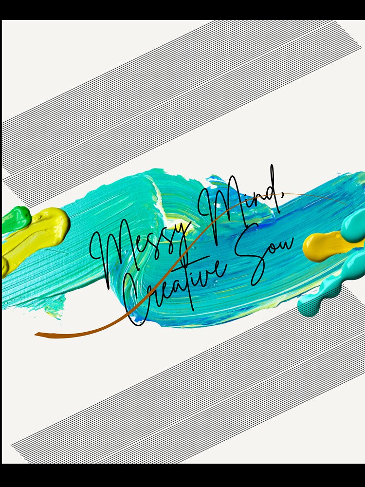 Messy Mind Creative Soul Abstract Art Design, Artistic Aesthetic Paint Stroke Quote by NA-art725