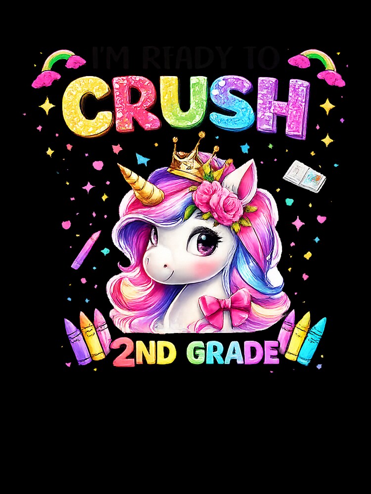 I'm Ready to Crush 2nd Grade Unicorn Back to School Girls by QuiteOrbit