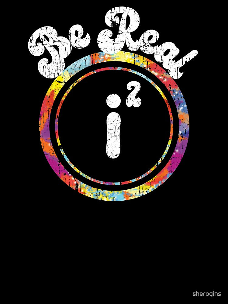 Funny Math Tie Dye Be Real Imaginary Numbers Geek by sherogins