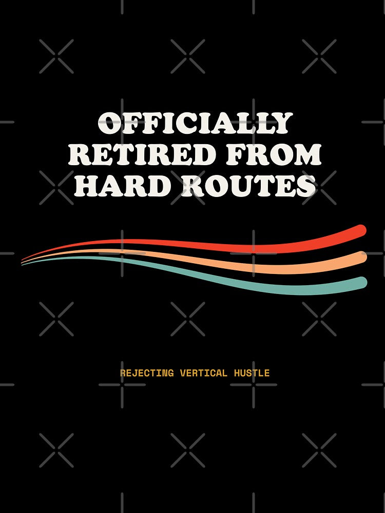 Officially Retired From Hard Routes Funny Bouldering Burnout Retro by SlothcoreVibes