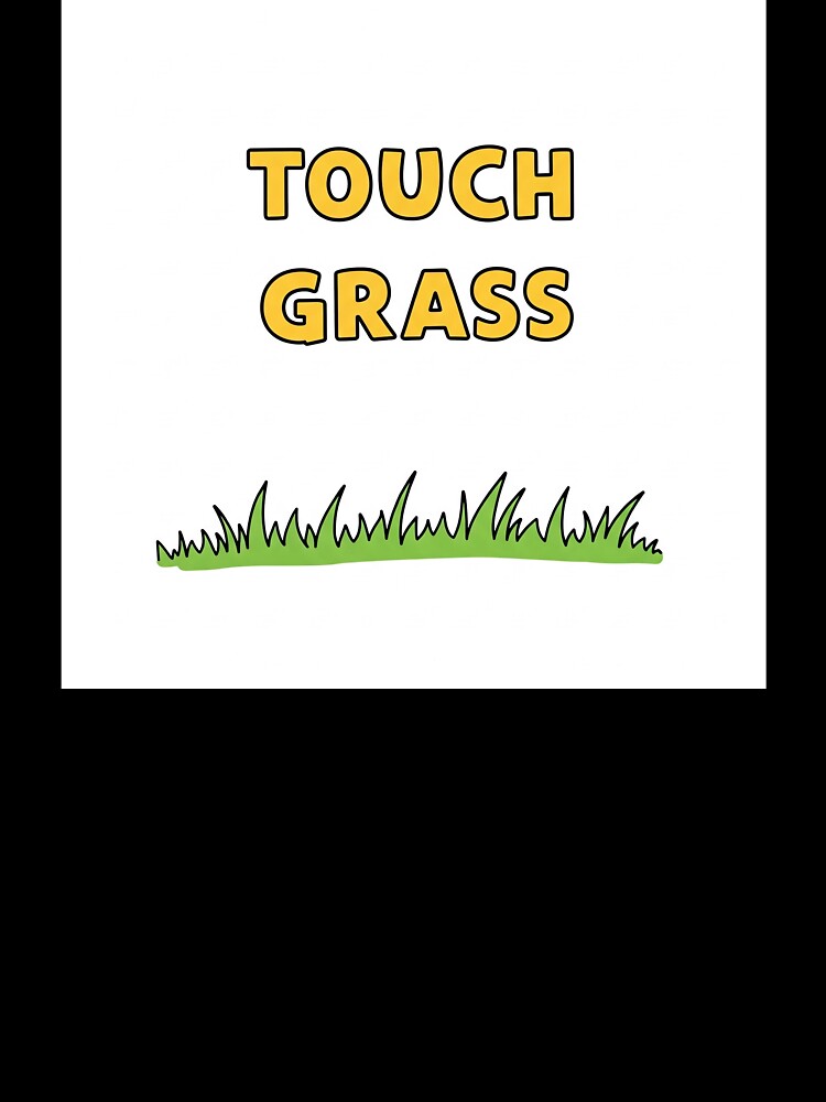 Touch Grass Please 2 by TheAevanCo
