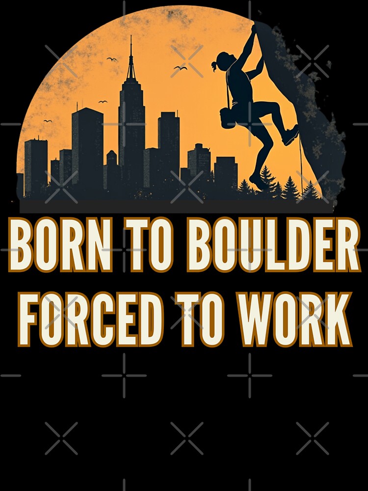 Born To Boulder Forced To Work Women's by PerkzPrints
