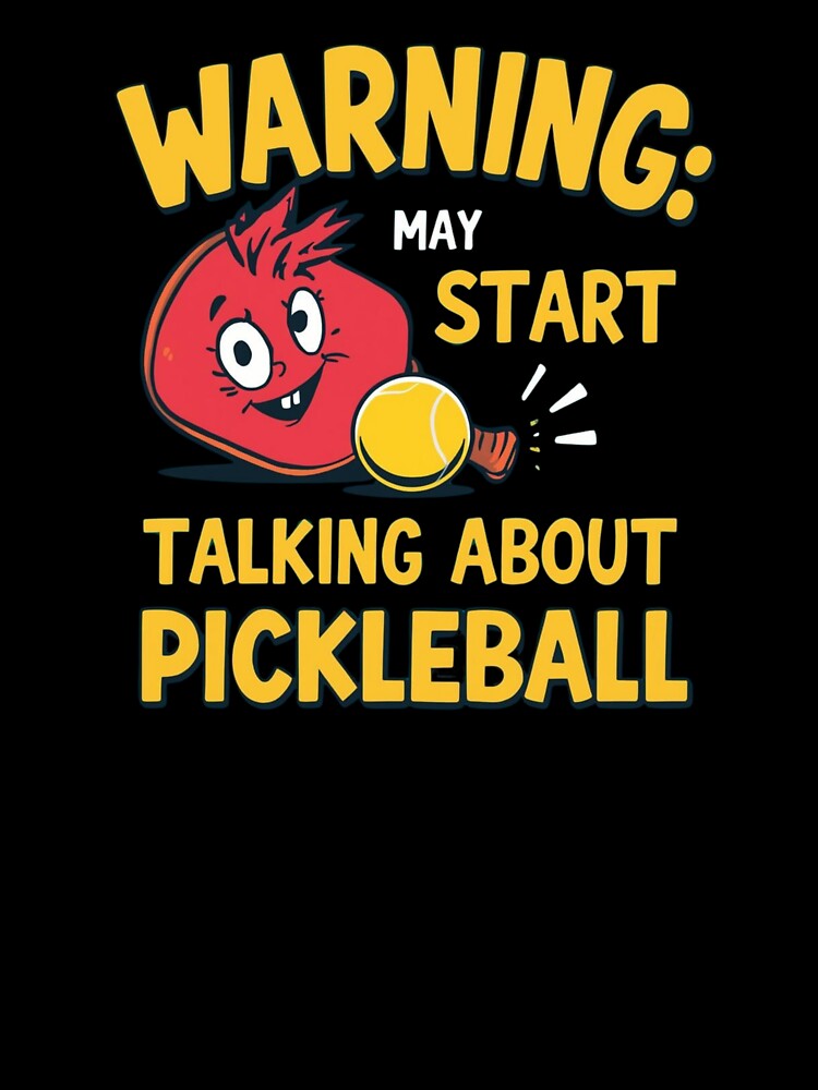 Pickleball Addict Warning - May Talk About Pickleball by Originality Designs1
