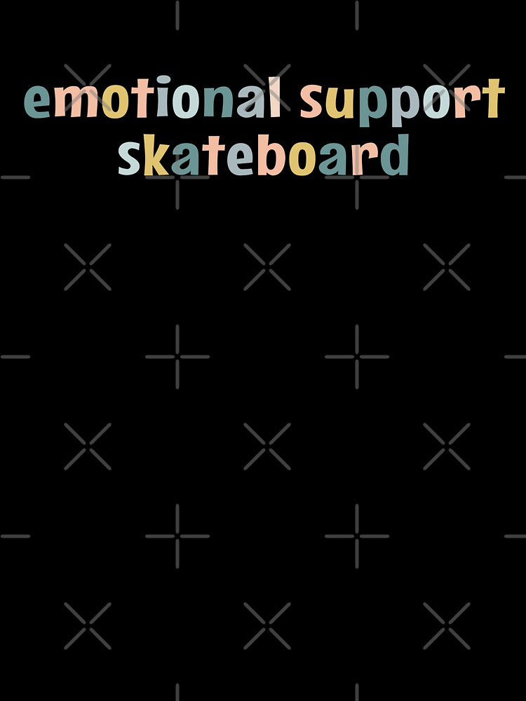 emotional support skateboard by MOONINSPIRATION