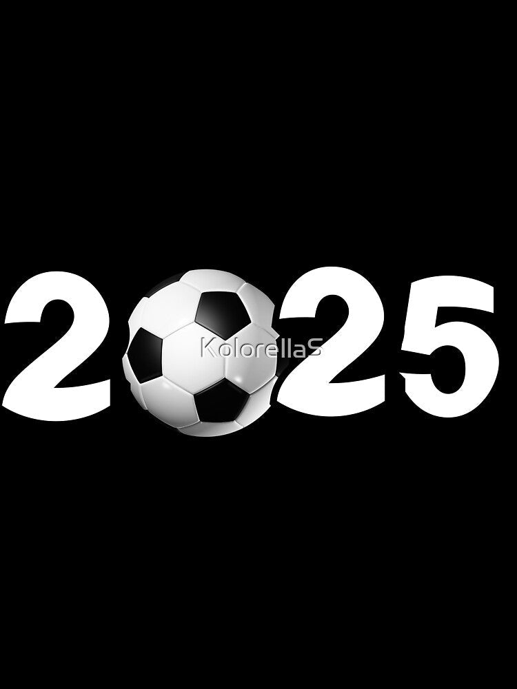 Soccer Girl Soccer Mom 2025 New Year Happy New Year Welcome 2025 Soccer Grandma 2025 by KolorellaS