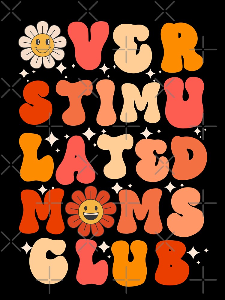 Overstimulated Moms Club - Funny Mothers Day Gift with Groovy Font and Retro Colors by ElLocoMus