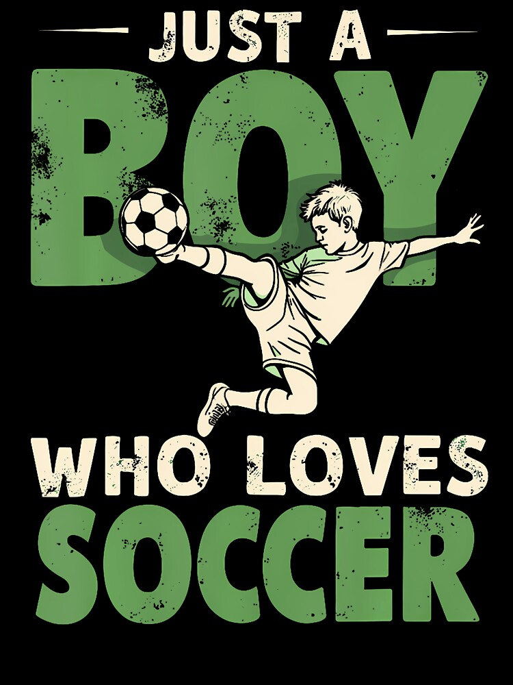 Just A Boy Who Loves Soccer Boys Soccer Player by elihletoriong