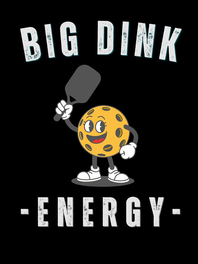 Big Dink Energy PickleBall by Natalie Bromer