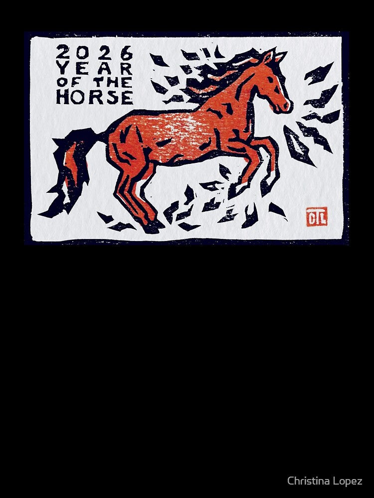 Year of the Horse 2026 by Christina Lopez