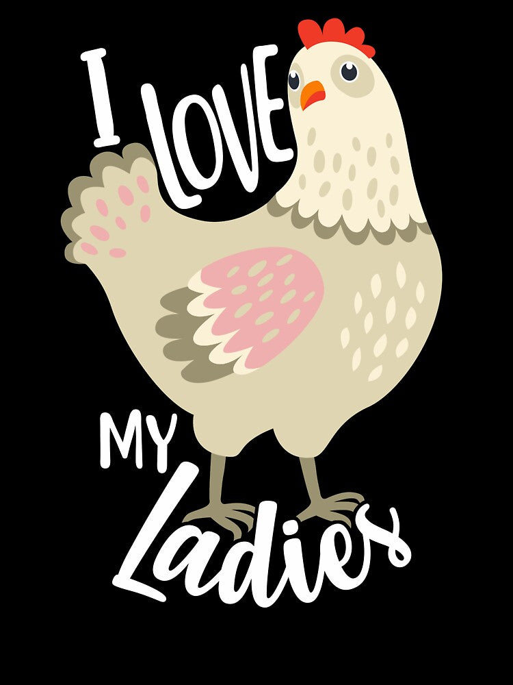 Chicken Lover: I Love My Ladies by Clara Hollins