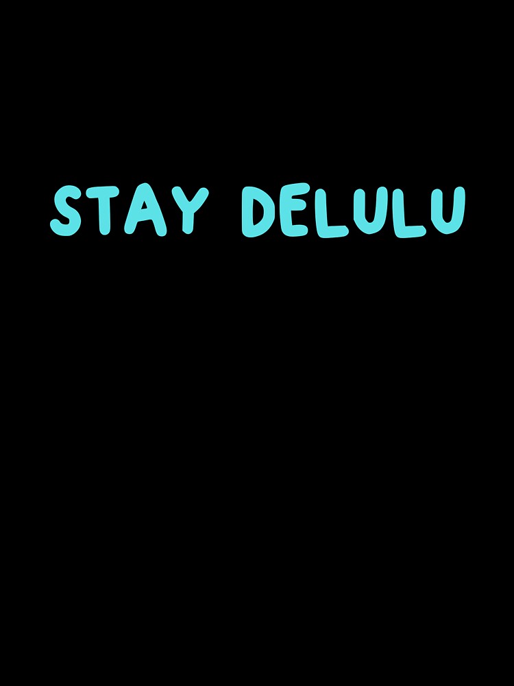 STAY DELULU BABY BLUE by zvizdetss