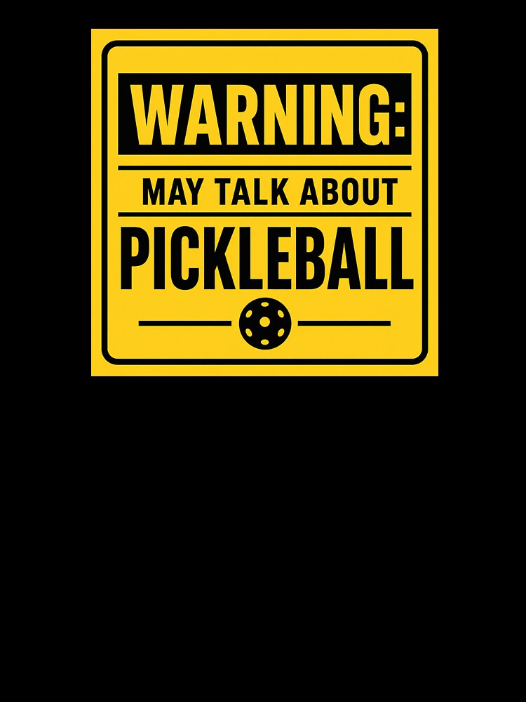 Warning: May Talk About Pickleball by EastEndTownie