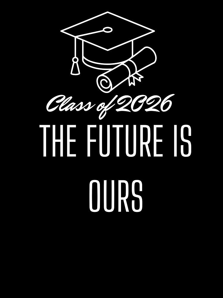 Class of 2026 The Future Is Ours Graduation T-Shirt – Senior Grad Gift by mrobpeach2