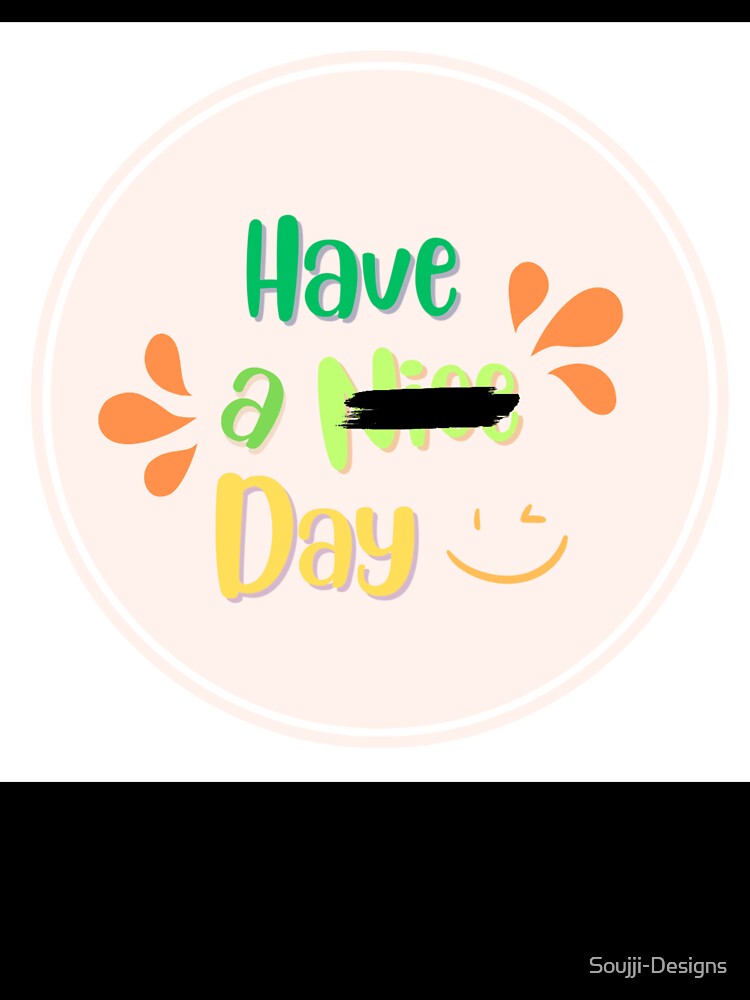 "Have a Scribbly Day" – Playful Imperfection Design by Soujji-Designs
