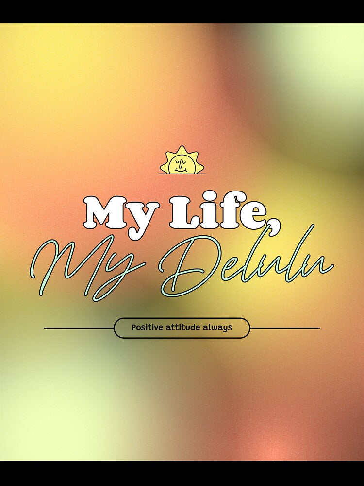 My life: Delulu by PB-Sandwich