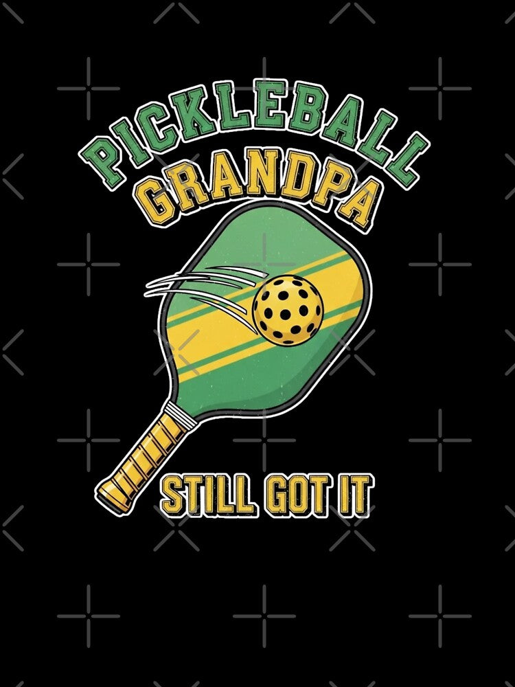 Copy of Pickleball Grandpa: Still Got It by FitEnvy