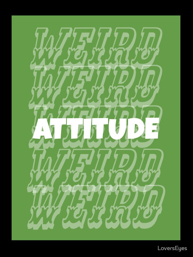 Proudly Problematic and wearing my Weird ATTITUDE Sticker & Decor by LoversEyes