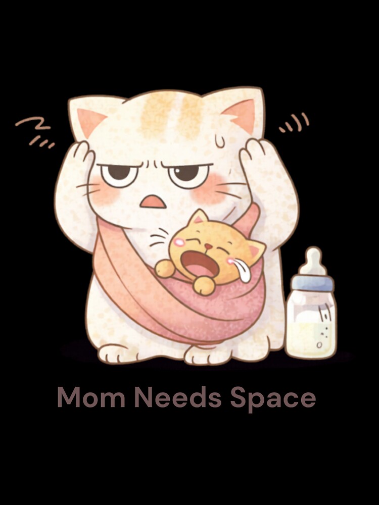 Mom Needs Space Cat | Cute Kawaii Aesthetic | Relatable Motherhood Stress Design by The Mood Index