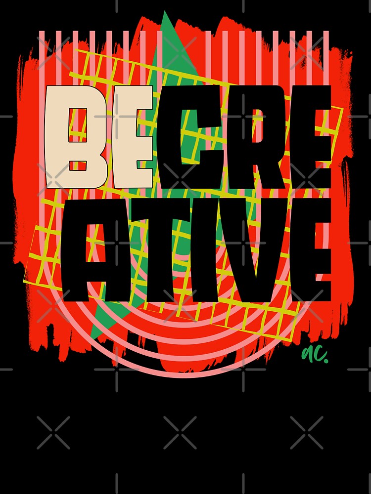 BE CREATIVE by alegnacreates