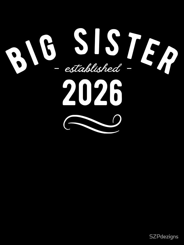 Big Sister Est Established 2026 New Baby Sibling by SZPdezigns