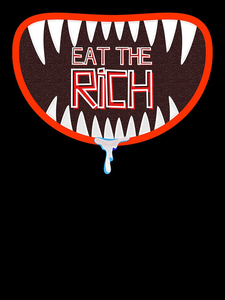 Eat The Rich - Make a Biting, Raw, Rebellious Statement by 1Timothy523
