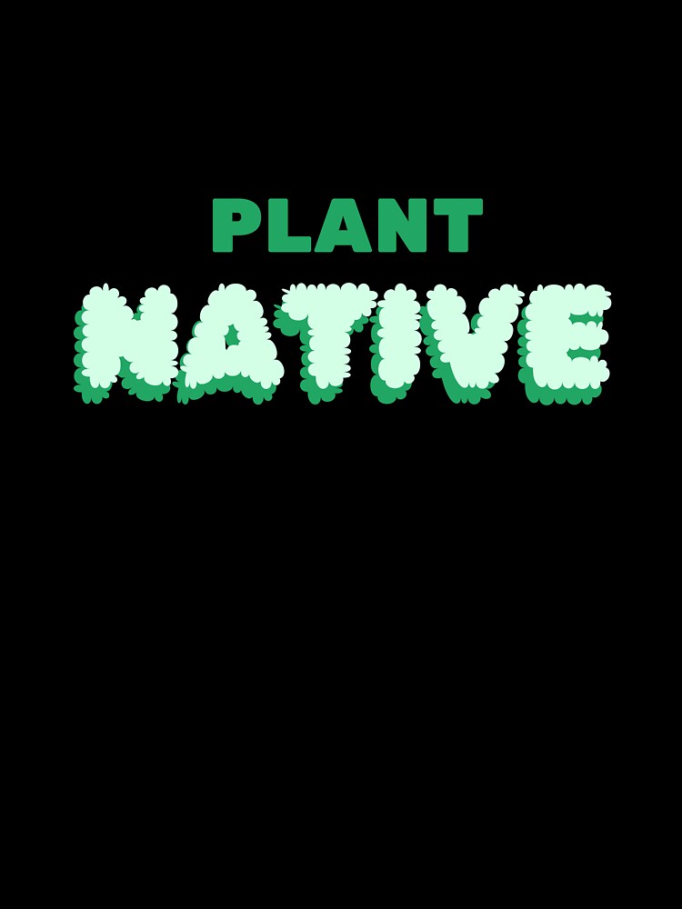 Plant Native design by ebcameron