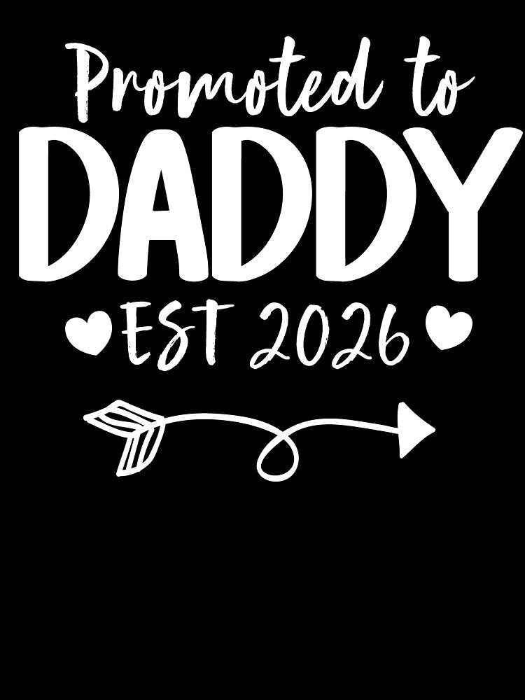 Promoted To Daddy 2026 Dad to Be by HustleQuotes