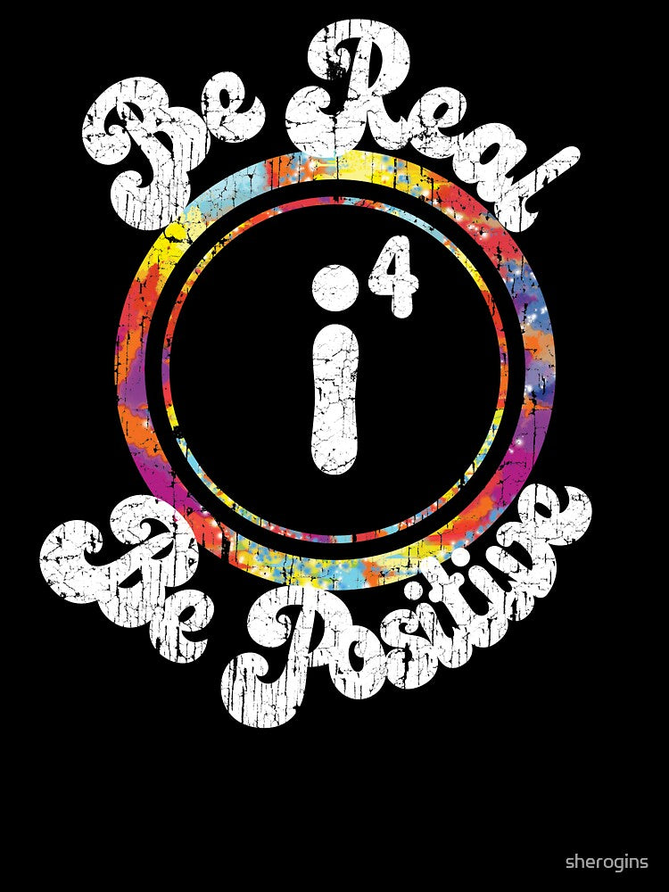 Funny Math Tie-Dye Be Real Be Positive Imaginary Numbers by sherogins
