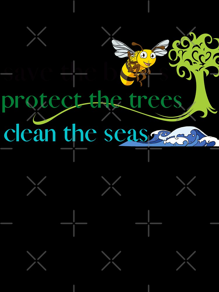 save the bees protect the trees clean the seas by Martin-bivert