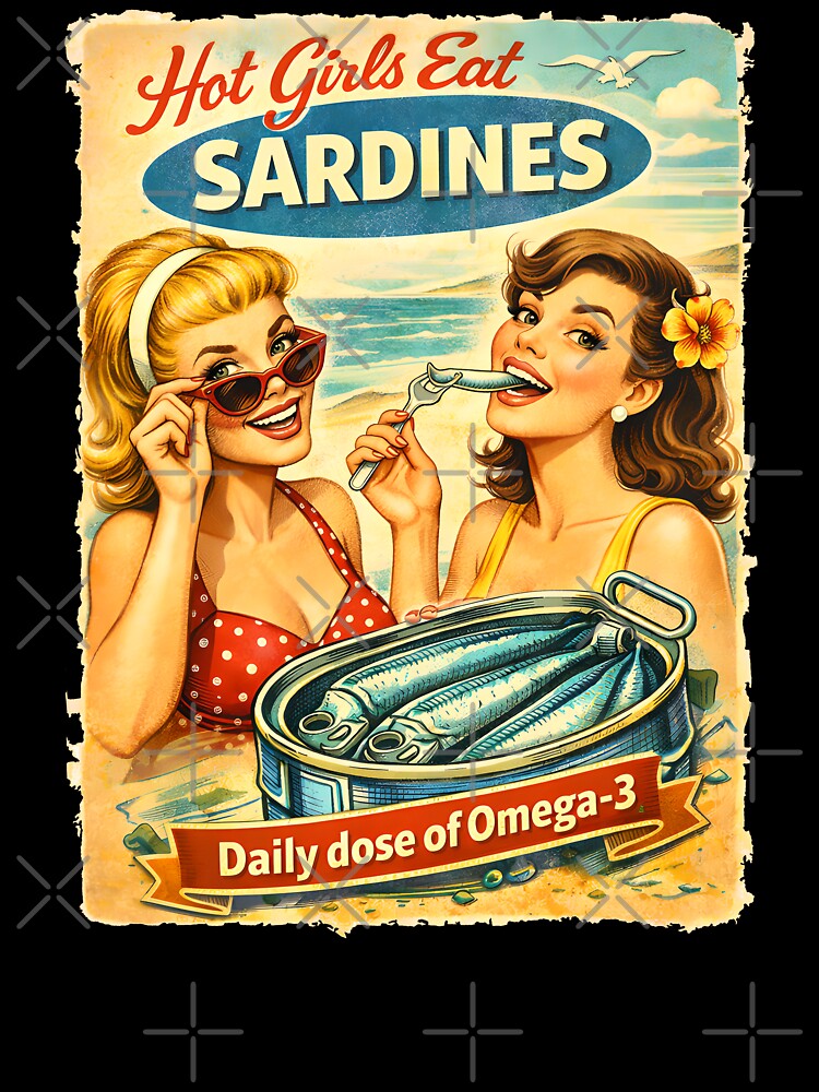 Hot Girls Eat Sardines Vintage Retro Tinned Seafood by ZuToMi