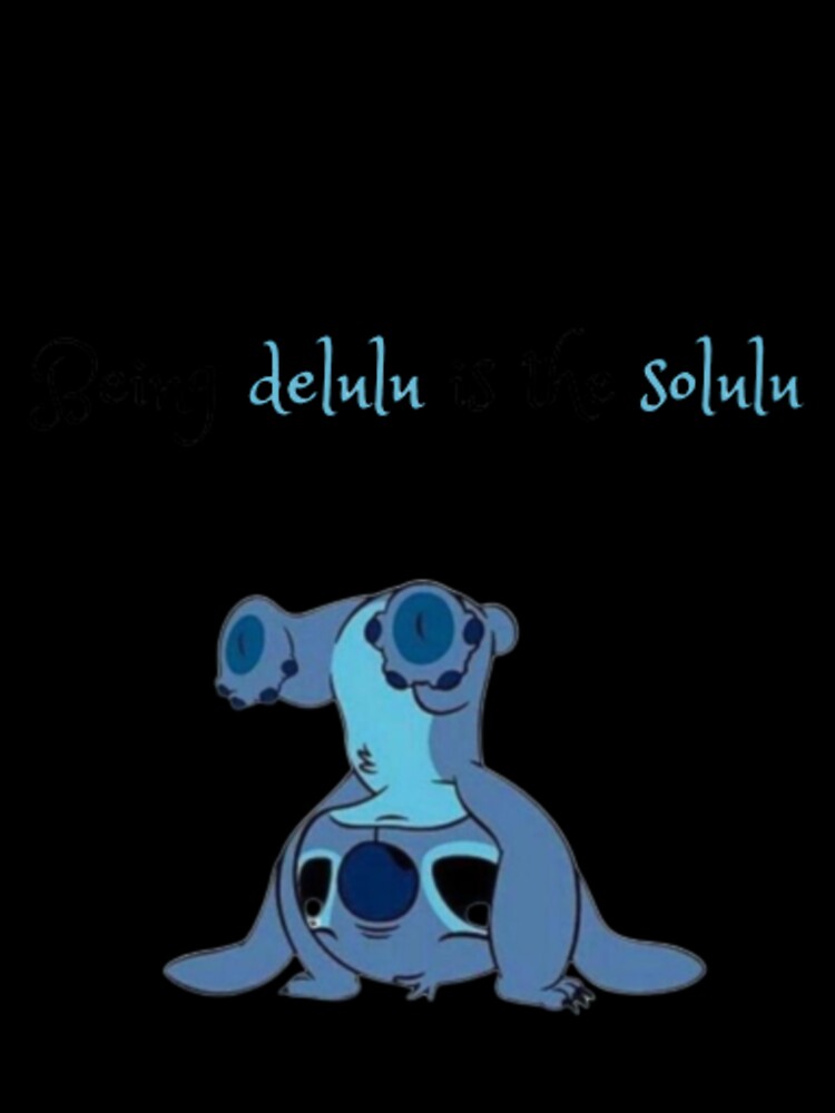 Being delulu is the solulu by ItWasMee