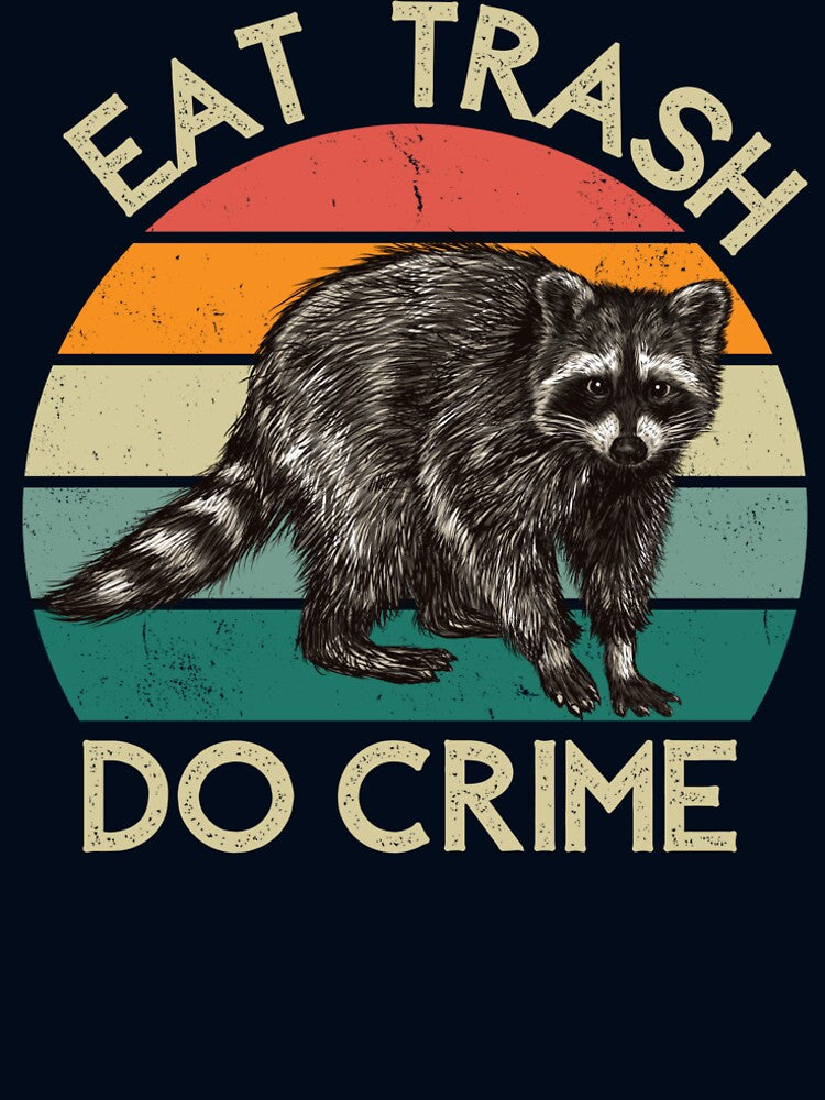 Eat Trash, Do Crime | Raccoon design by SocialTekkie