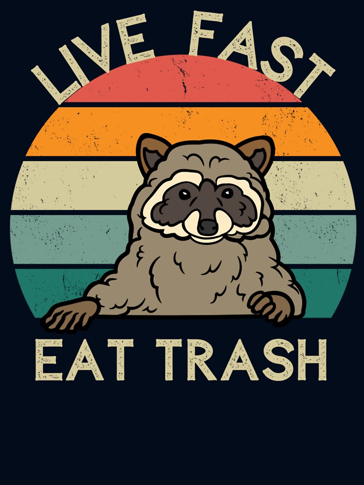 Live Fast, Eat Trash 4.0 | Raccoon design by SocialTekkie