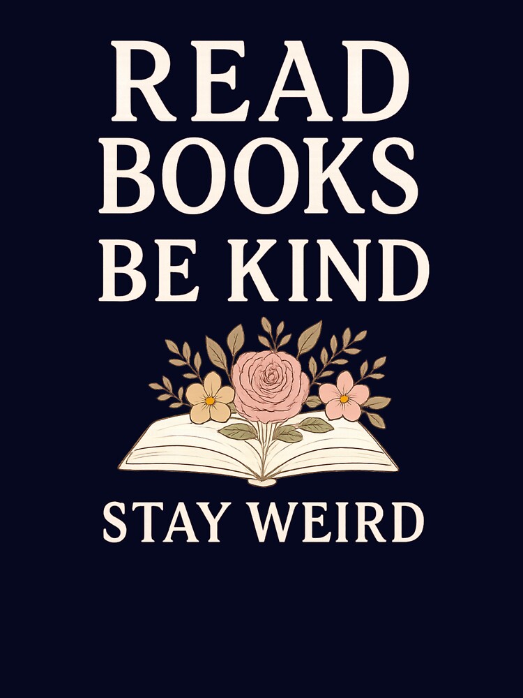 Read Books Be Kind Stay Weird – Feminine Floral Book Lover by AmeliaKrysiak