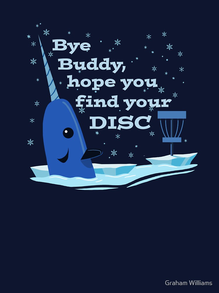 Bye Buddy Hope You Find Your Disc by Willz Designz