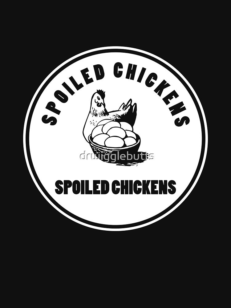 Funny Spoiled Chicken Design Chicken Themed Gift by drwigglebutts