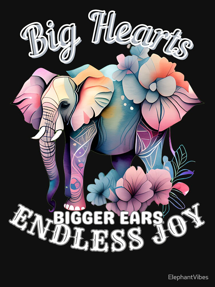 Big Hearts, Bigger Ears, Endless Joy by ElephantVibes
