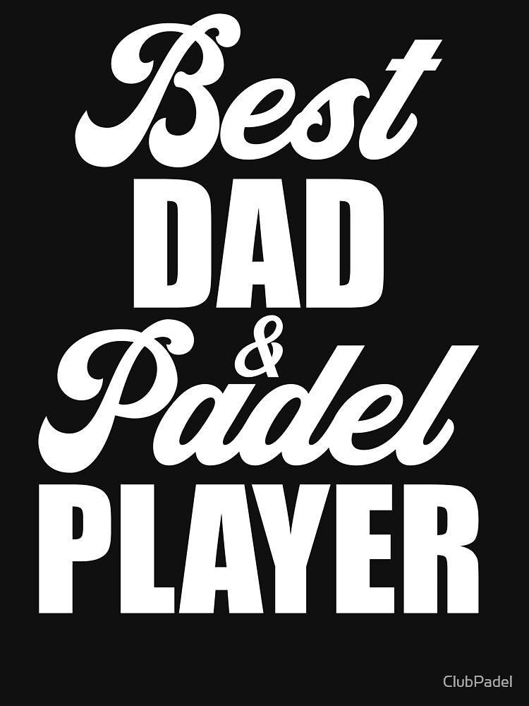 Best Dad & Padel Player Design by ClubPadel