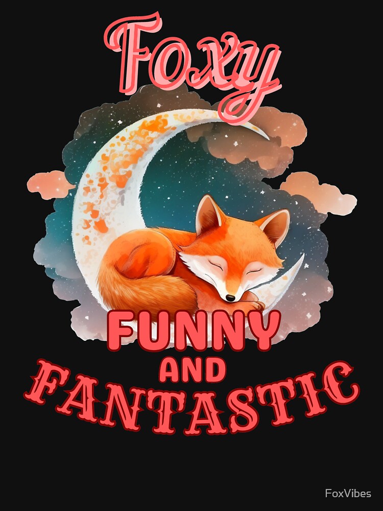 Foxy, Funny, And Fantastic. fox owner by FoxVibes