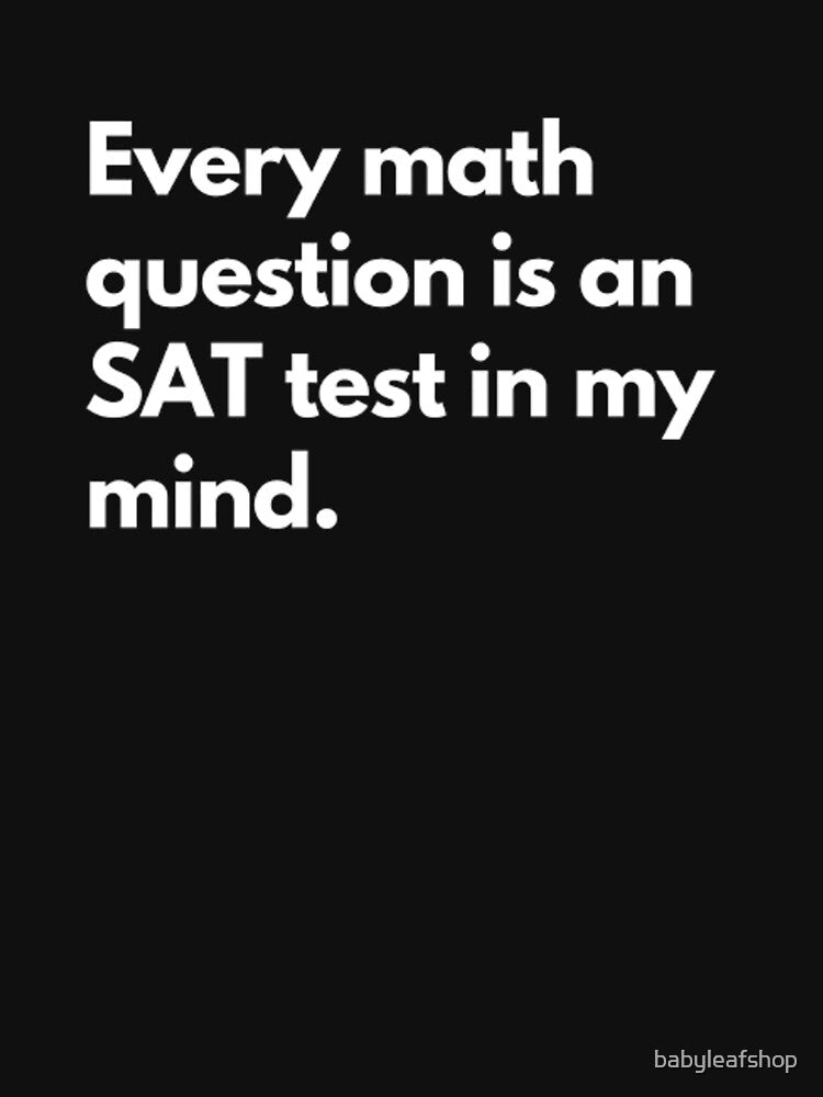 Math Is Hard - SAT Jokes by babyleafshop