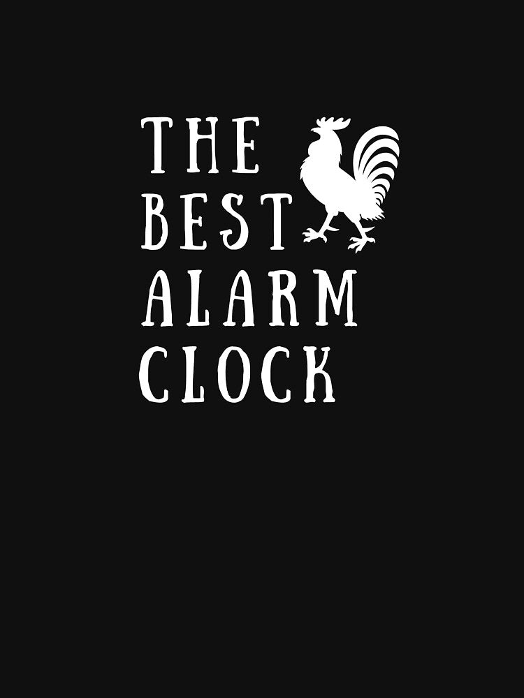 The Best Alarm Clock by Cluckin' Mad