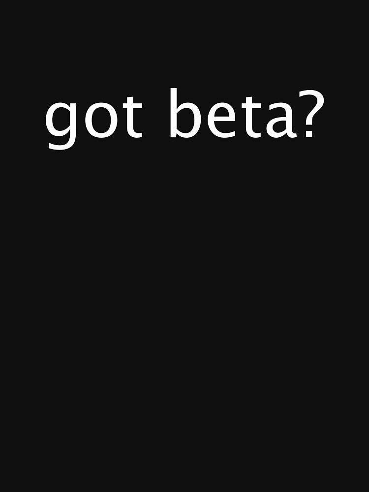 Got Beta? by BeBoulderCo