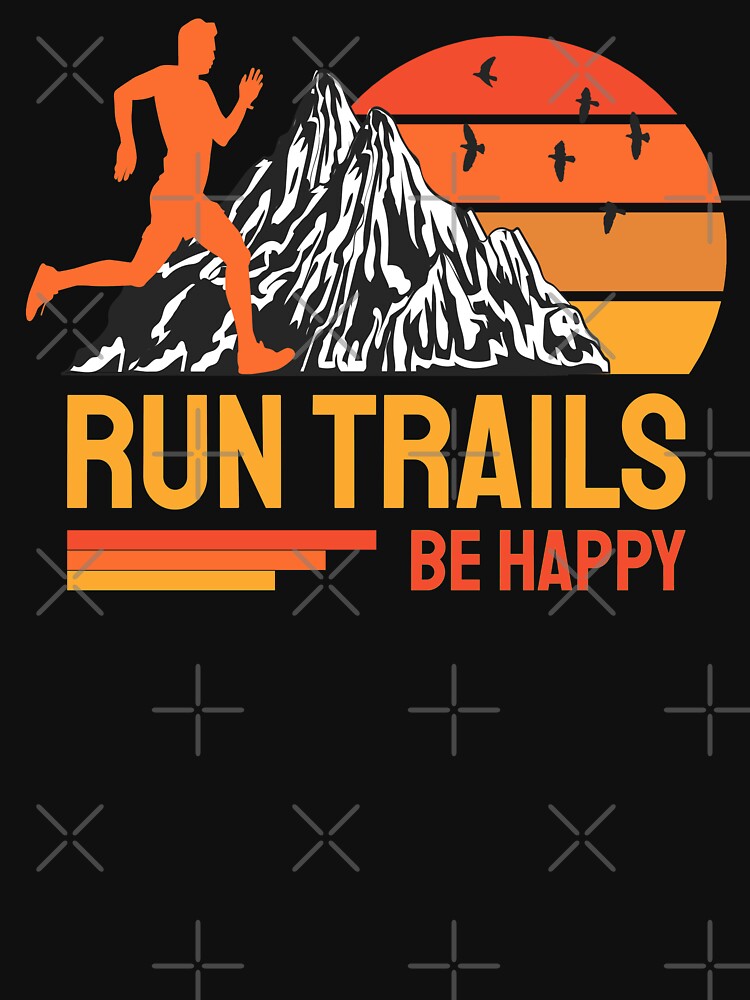 Run Trails Be Happy Trail Runner Mountain Running by grinta2021