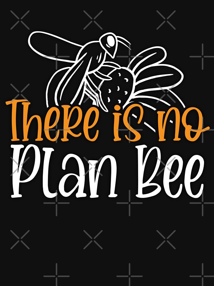There is No Plan Bee by ComfyRebel