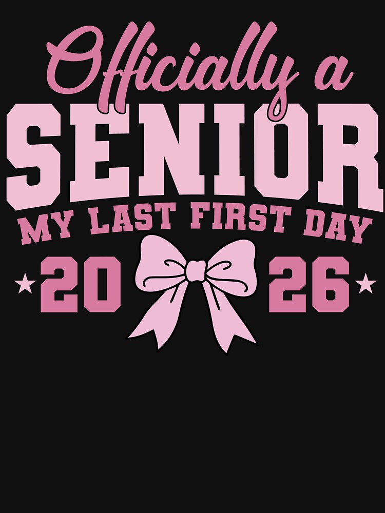 Officially a Senior My Last First Day Class of 2026 | Senior Year School Pride Graduation Design | Class of 2026 Back to School by TheVogueVibes