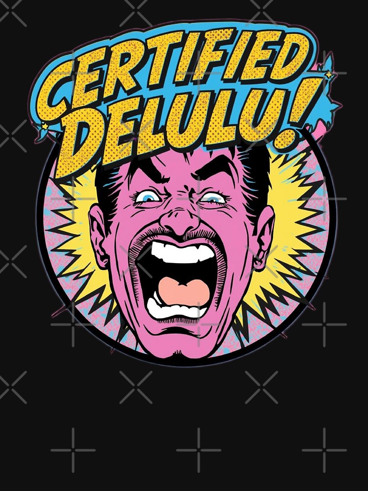 Certified Delulu - Funny Meme by ConfuseLab Alt
