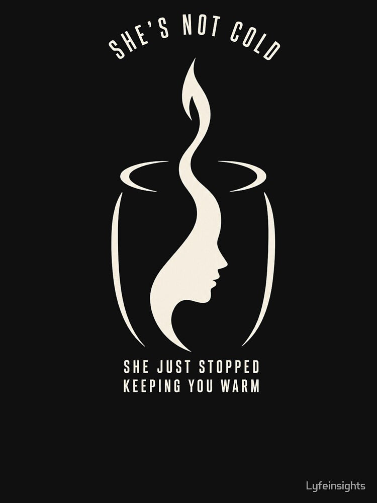 She's Not Cold Candle Woman Profile Dark Shirt Design by Lyfeinsights
