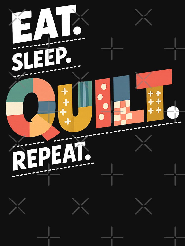 Eat Sleep Quilt Repeat Quilter by FreshVibe Prints